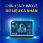 CHÍNH SÁCH XỬ LÝ DỮ LIỆU CÁ NHÂN